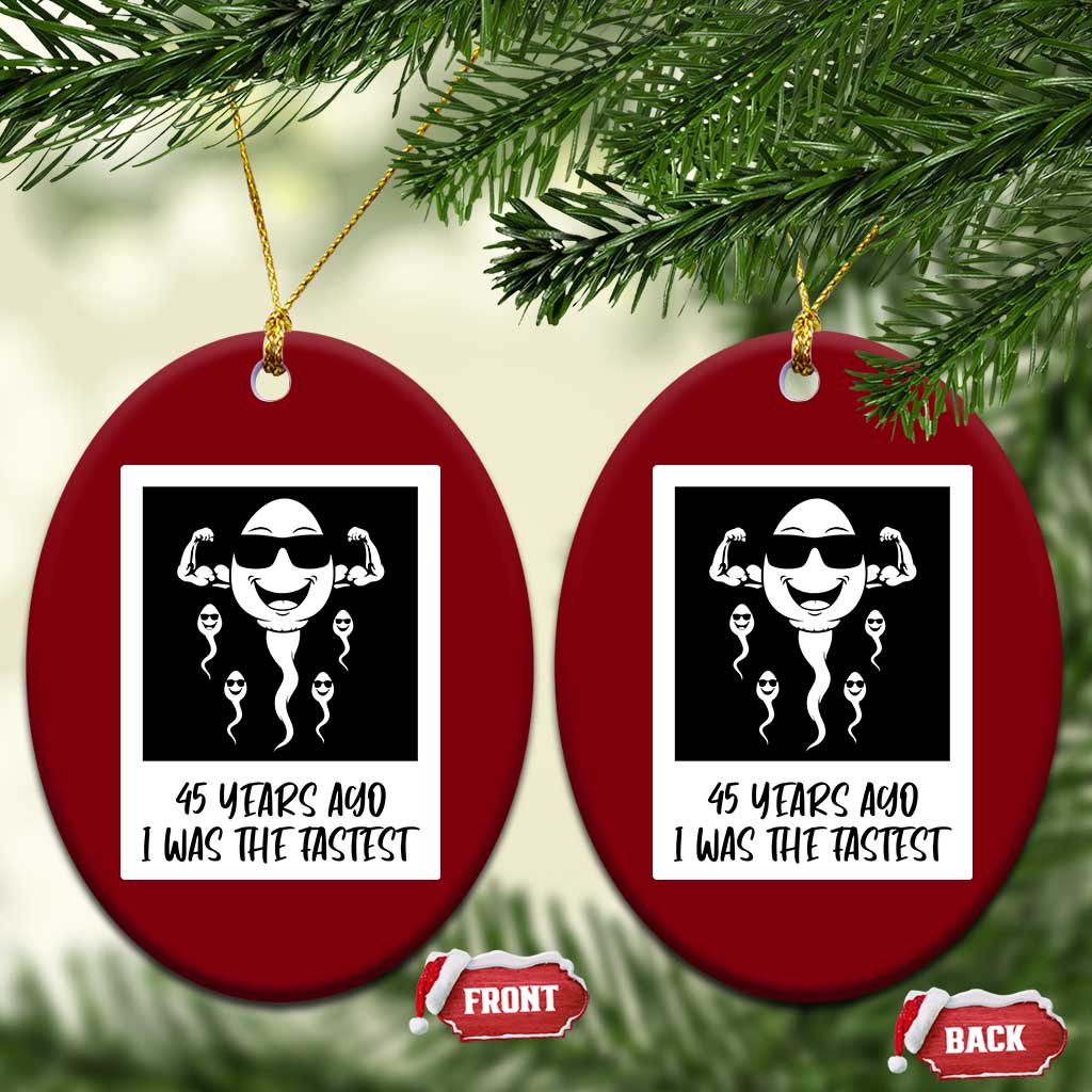 45 Years Ago I Was The Fastest Ceramic Ornament Funny 45th Birthday Gift TS12 Print Your Wear