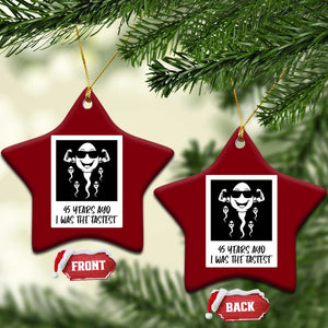 45 Years Ago I Was The Fastest Ceramic Ornament Funny 45th Birthday Gift TS12 Print Your Wear