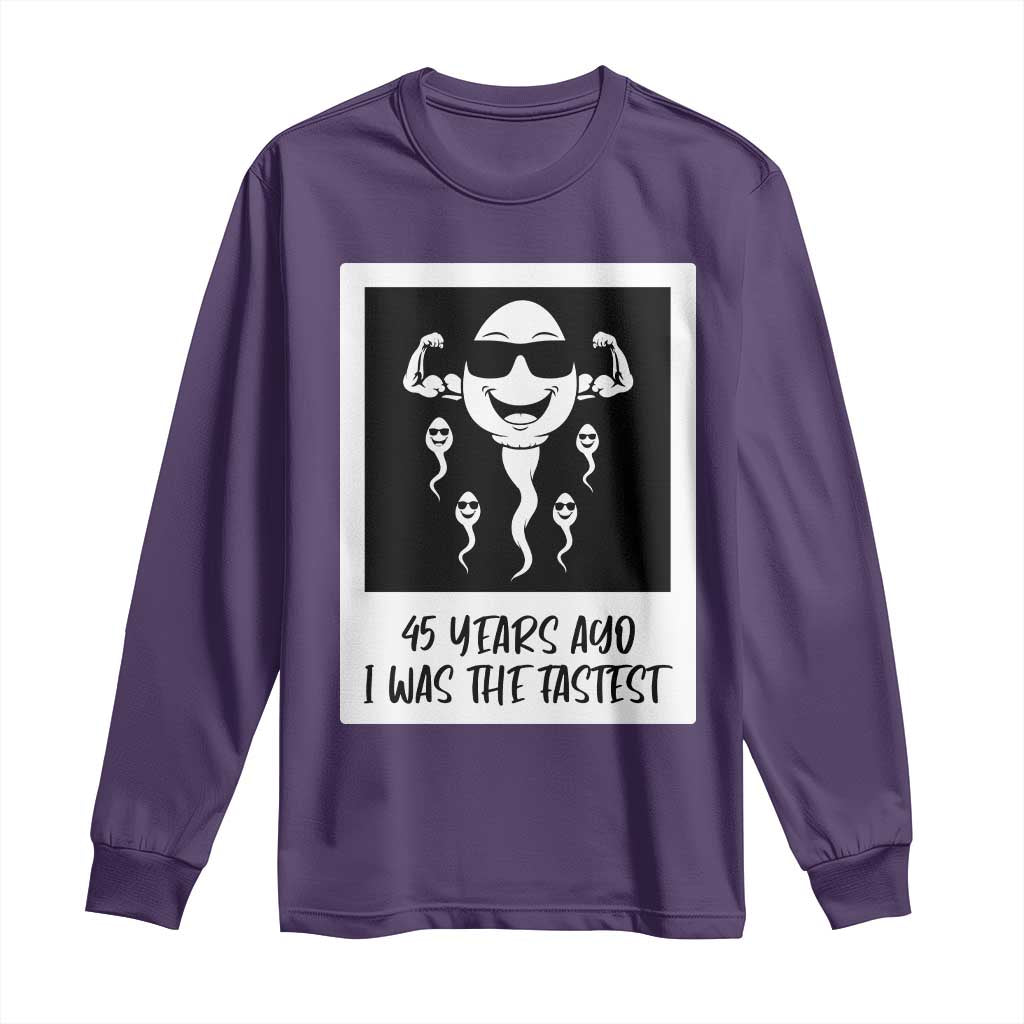 45 Years Ago I Was The Fastest Long Sleeve Shirt Funny 45th Birthday Gift TS12 Purple Print Your Wear