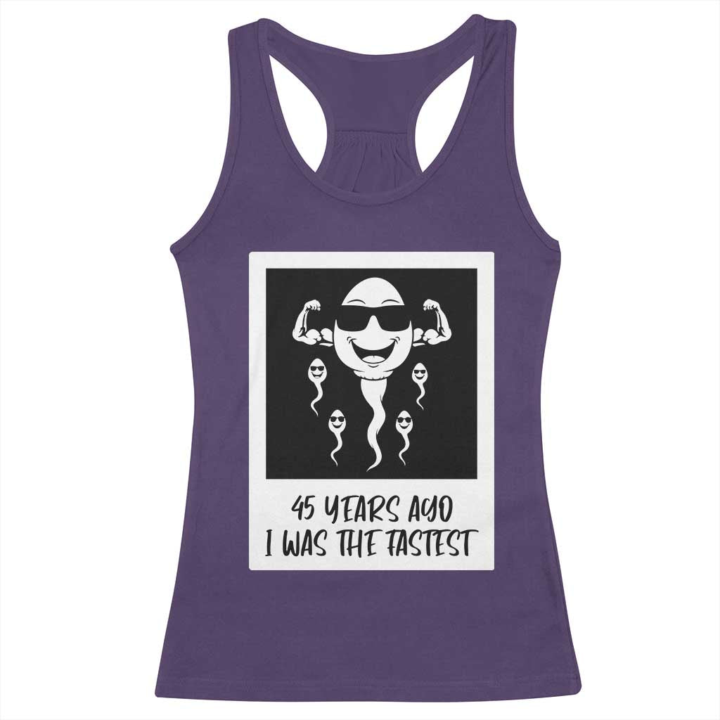 45 Years Ago I Was The Fastest Racerback Tank Top Funny 45th Birthday Gift TS12 Purple Print Your Wear