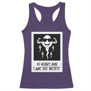 45 Years Ago I Was The Fastest Racerback Tank Top Funny 45th Birthday Gift TS12 Purple Print Your Wear
