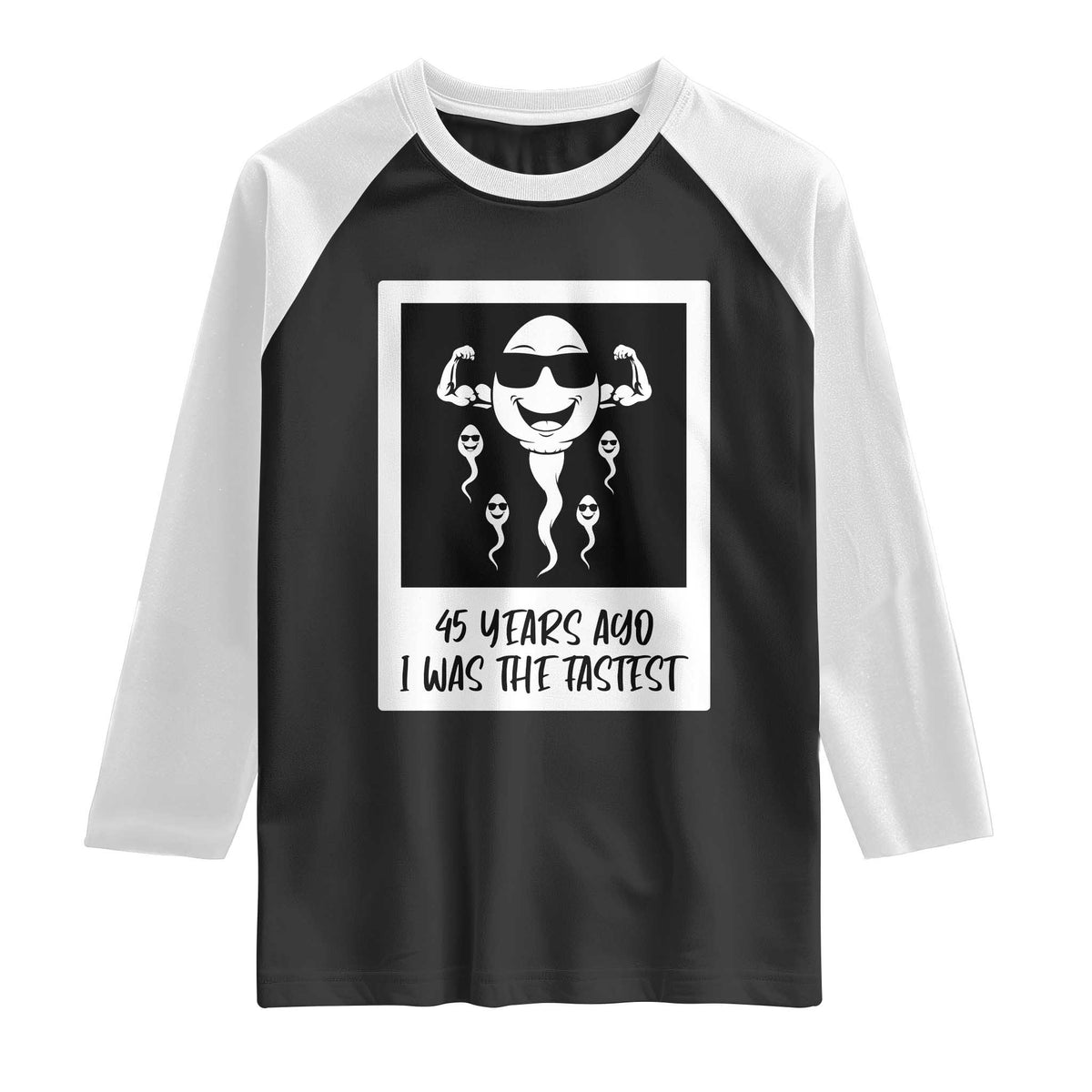 45 Years Ago I Was The Fastest Raglan Shirt Funny 45th Birthday Gift TS12 Black White Print Your Wear