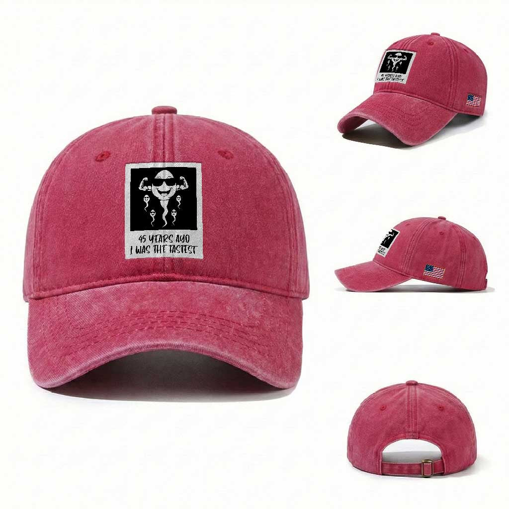 45 Years Ago I Was The Fastest Washed Cotton Baseball Cap Funny 45th Birthday Gift TS12 Washed Cap Universal Fit Red Print Your Wear