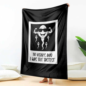 30 Years Ago I Was The Fastest Throw Blanket Funny 30th Birthday Gift Idea TS12 Print Your Wear