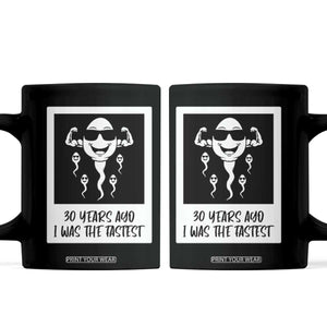 30 Years Ago I Was The Fastest Coffee Mug Funny 30th Birthday Gift Idea TS12 Black Print Your Wear