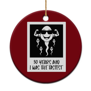 30 Years Ago I Was The Fastest Ceramic Ornament Funny 30th Birthday Gift Idea TS12 1pc Red Print Your Wear