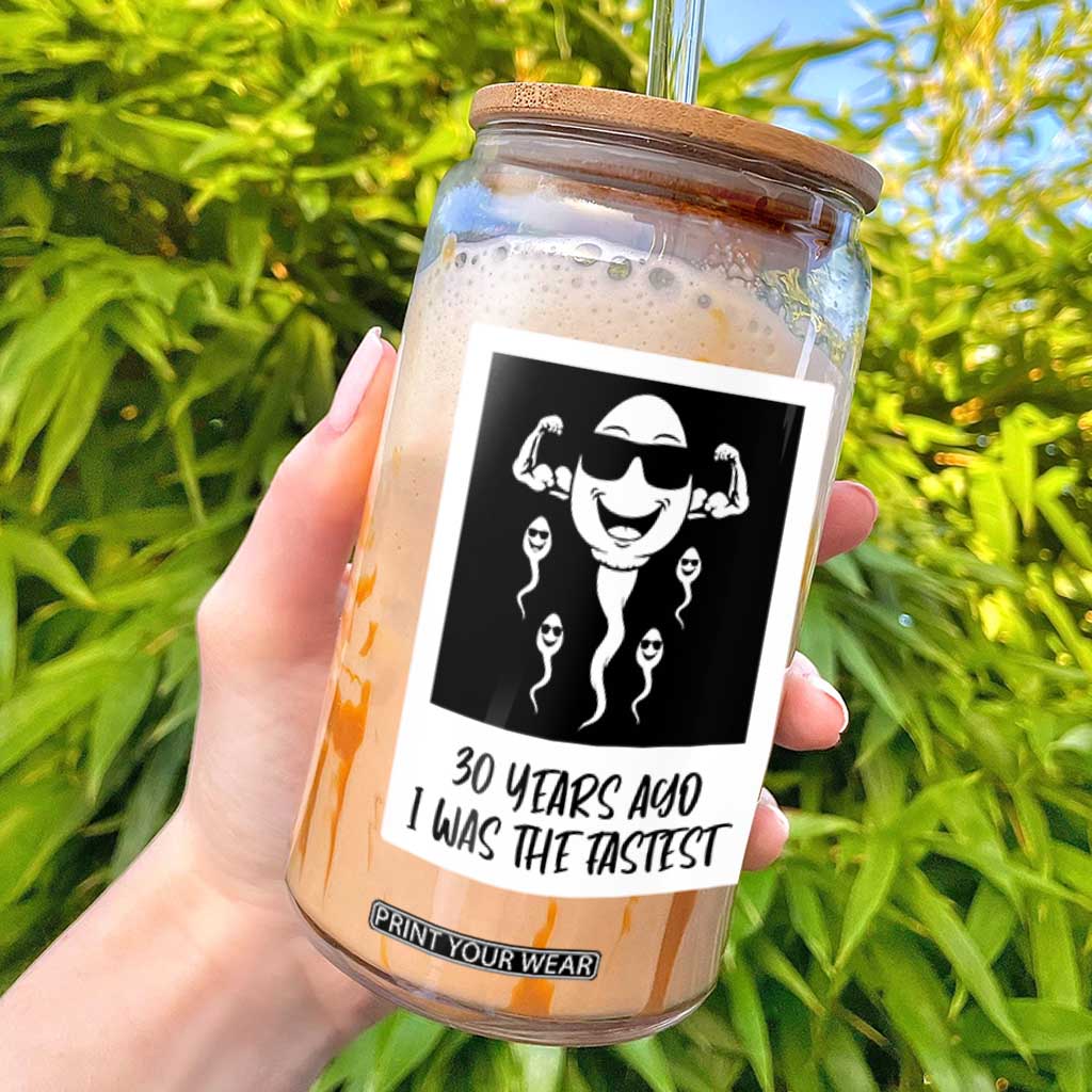 30 Years Ago I Was The Fastest Glass Can Funny 30th Birthday Gift Idea TS12 Black Print Your Wear