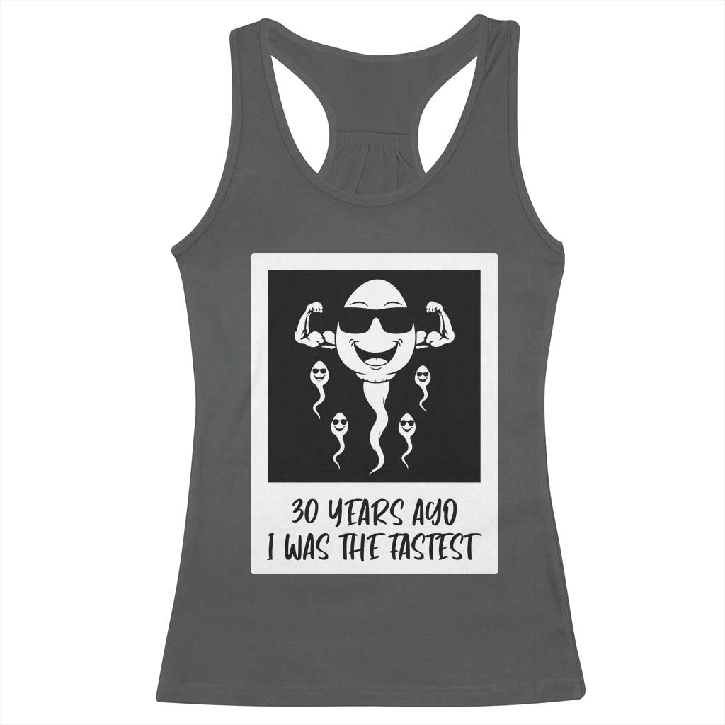 30 Years Ago I Was The Fastest Racerback Tank Top Funny 30th Birthday Gift Idea TS12 Dark Heather Print Your Wear