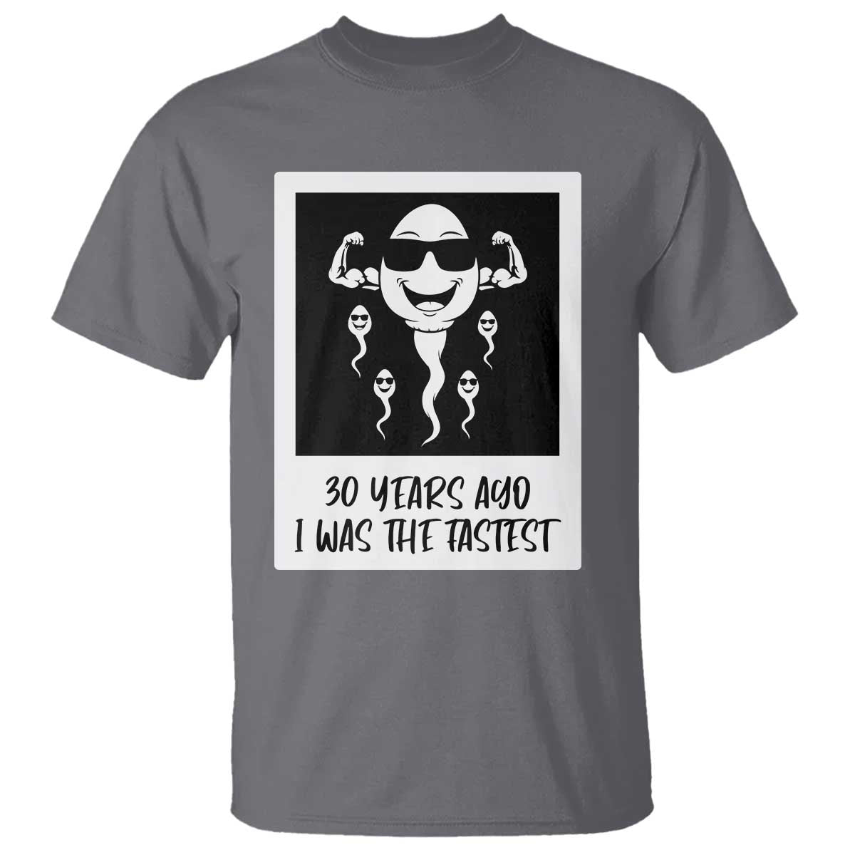 30 Years Ago I Was The Fastest T Shirt Funny 30th Birthday Gift Idea TS12 Charcoal Print Your Wear