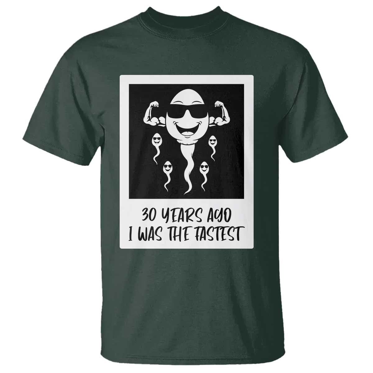 30 Years Ago I Was The Fastest T Shirt Funny 30th Birthday Gift Idea TS12 Dark Forest Green Print Your Wear