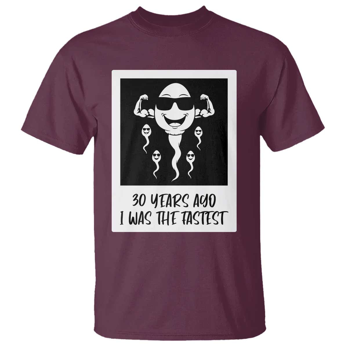 30 Years Ago I Was The Fastest T Shirt Funny 30th Birthday Gift Idea TS12 Maroon Print Your Wear