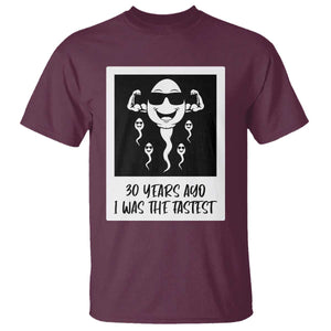 30 Years Ago I Was The Fastest T Shirt Funny 30th Birthday Gift Idea TS12 Maroon Print Your Wear
