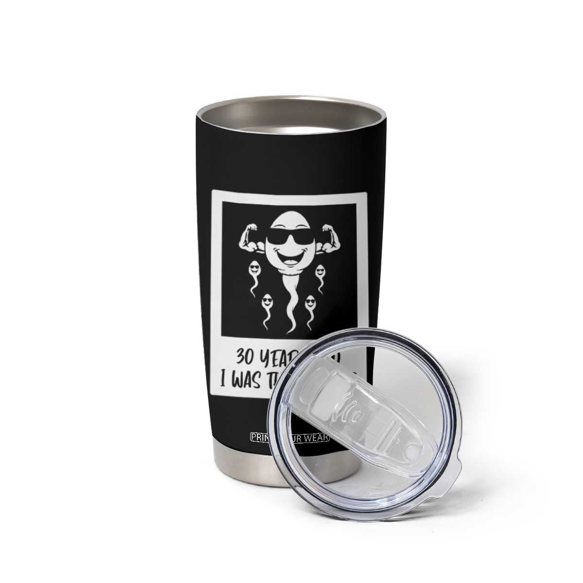30 Years Ago I Was The Fastest Tumbler Cup Funny 30th Birthday Gift Idea TS12 Print Your Wear