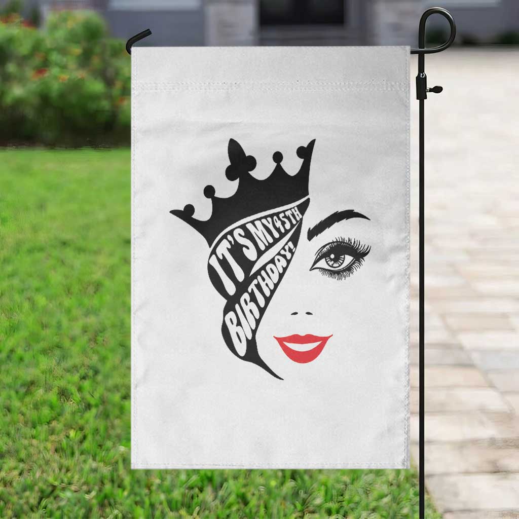 Its My 45th Birthday Garden Flag Birthday Queen Crown Gift For Women TS12 Print Your Wear