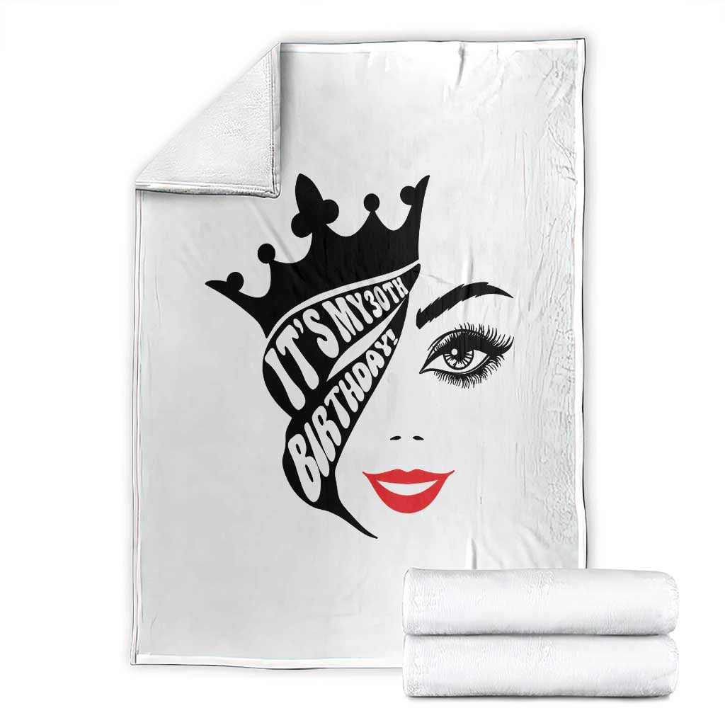 Its My 30th Birthday Throw Blanket Birthday Queen Crown Gift For Women TS12 White Print Your Wear
