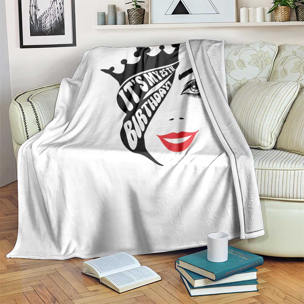 Its My 25th Birthday Throw Blanket Birthday Queen Crown Gift For Women TS12 Print Your Wear