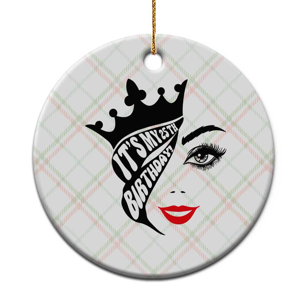 Its My 25th Birthday Ceramic Ornament Birthday Queen Crown Gift For Women TS12 1pc Christmas Plaid Print Your Wear