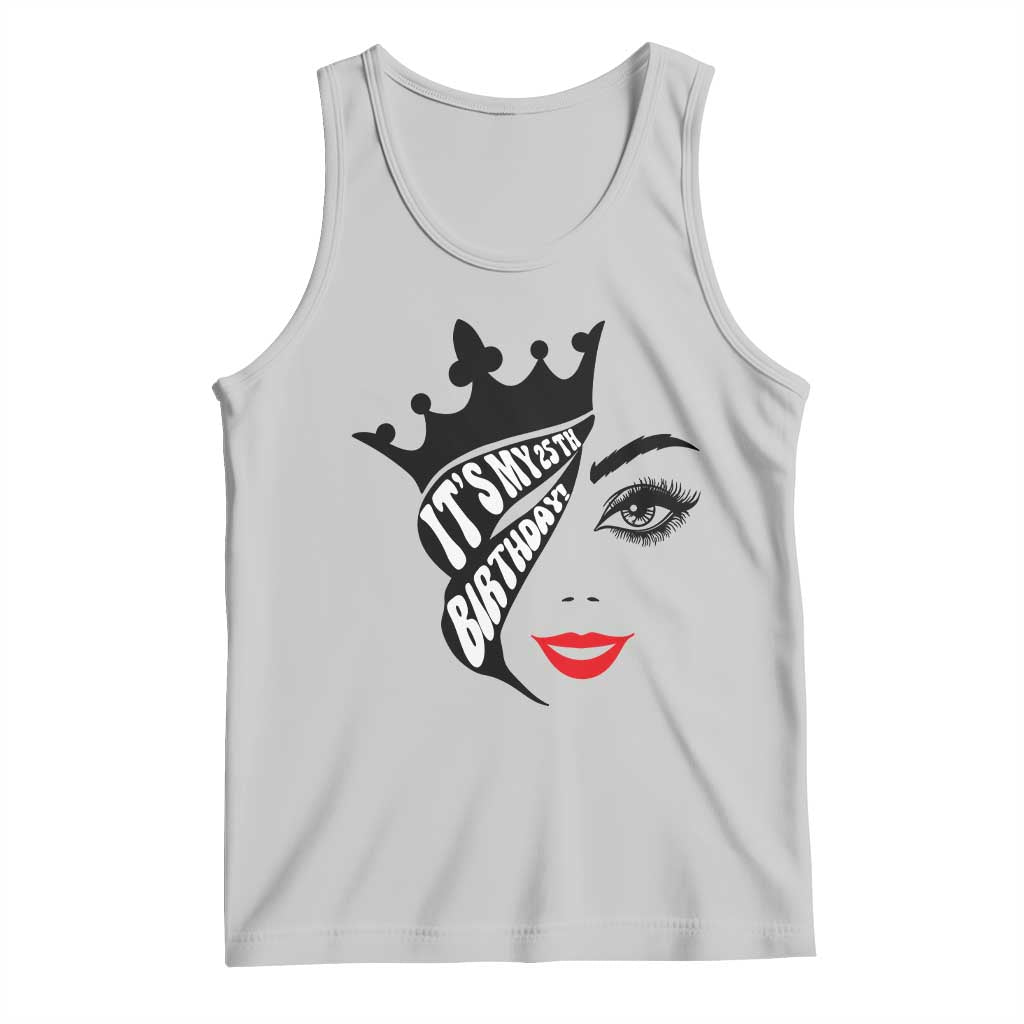 Its My 25th Birthday Tank Top Birthday Queen Crown Gift For Women TS12 Ash Print Your Wear