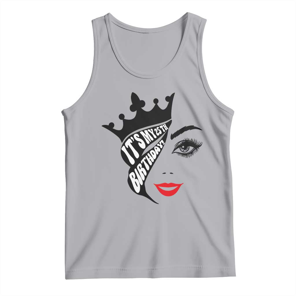 Its My 25th Birthday Tank Top Birthday Queen Crown Gift For Women TS12 Athletic Heather Print Your Wear