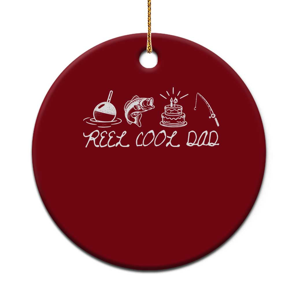 Reel Cool Dad Ceramic Ornament Funny Fishing Dad Birthday Gift TS12 1pc Red Print Your Wear