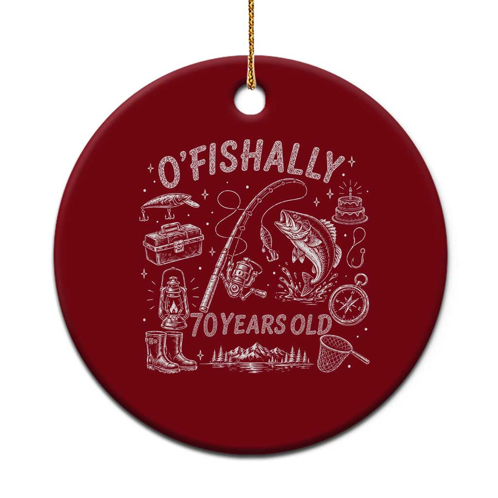 O'Fishally 70 Years Old Ceramic Ornament Funny Fisherman Birthday Graphic TS12 1pc Red Print Your Wear