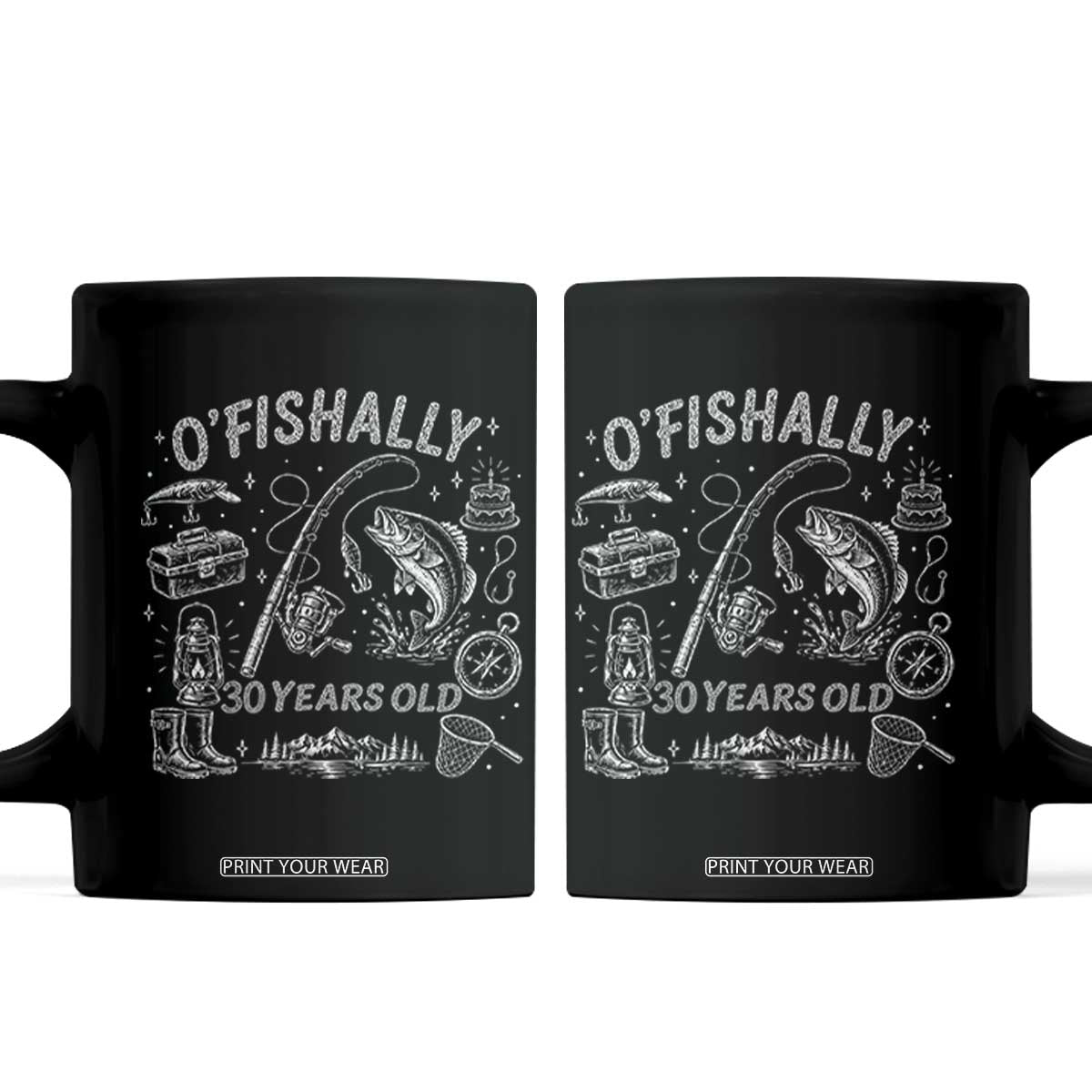 O'Fishally 30 Years Old Coffee Mug Funny Fisherman Birthday Graphic TS12 Black Print Your Wear
