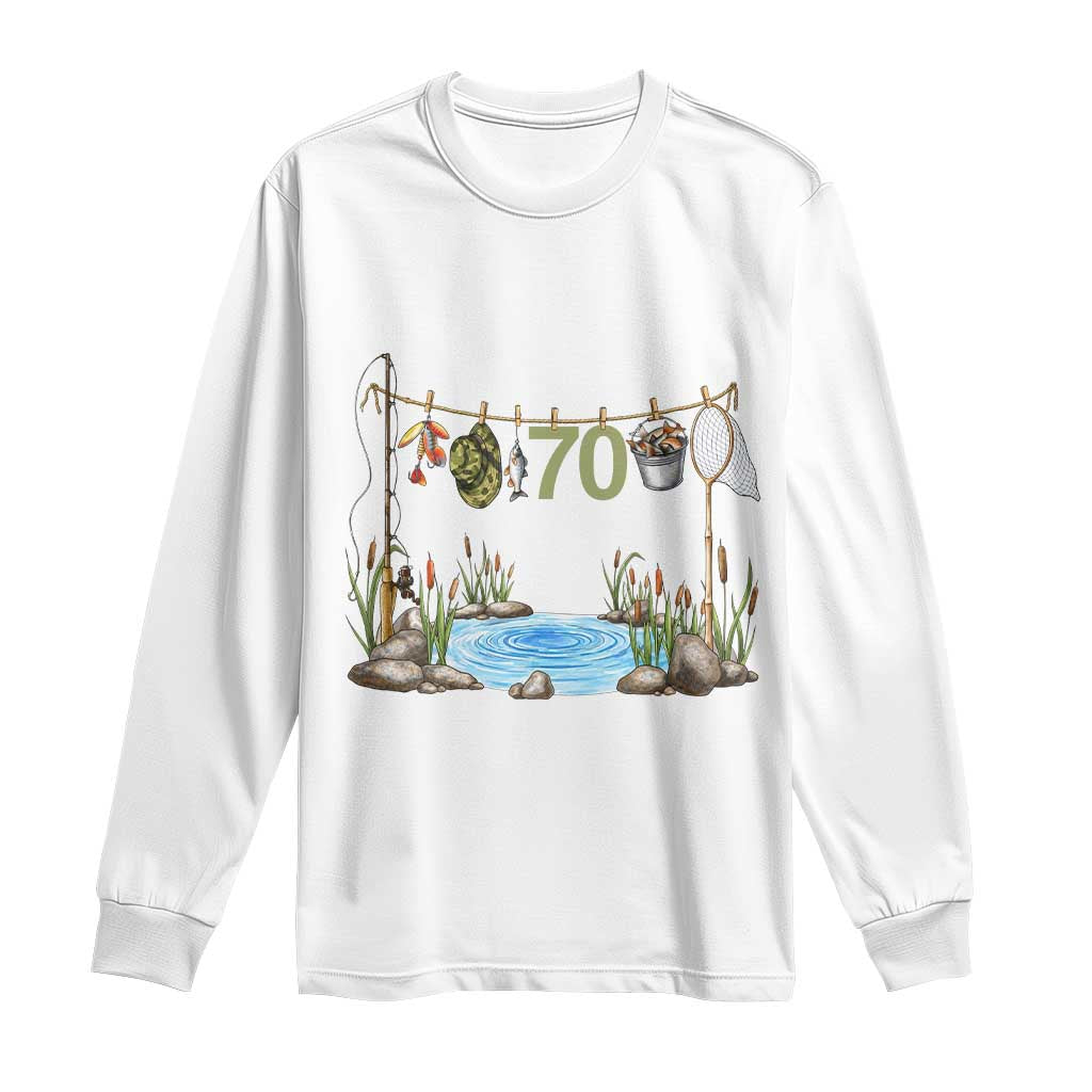 70th Birthday Fishing Long Sleeve Shirt Fisherman Birthday Party Gift TS12 White Print Your Wear
