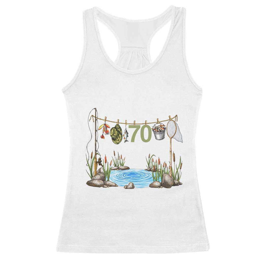 70th Birthday Fishing Racerback Tank Top Fisherman Birthday Party Gift TS12 White Print Your Wear