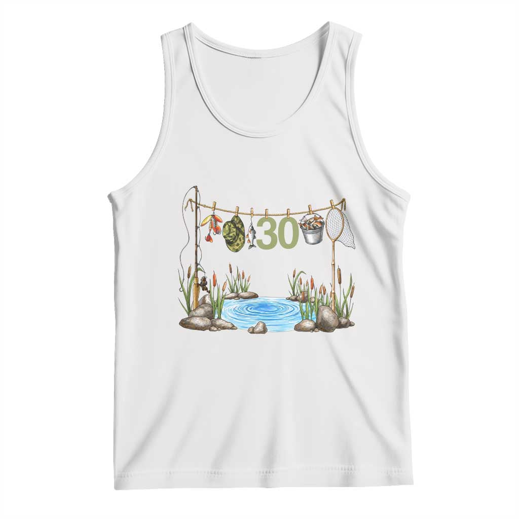 30th Birthday Fishing Tank Top Fisherman Birthday Party Gift TS12 White Print Your Wear