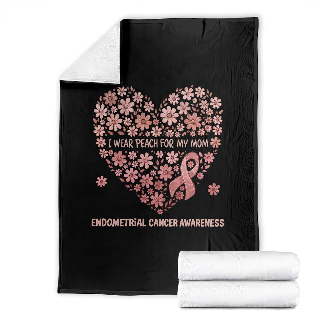 Endometrial Cancer Family Support Throw Blanket I Wear Peach For My Mom TS12 Black Print Your Wear