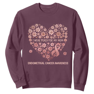 Endometrial Cancer Family Support Sweatshirt I Wear Peach For My Mom TS12 Maroon Print Your Wear