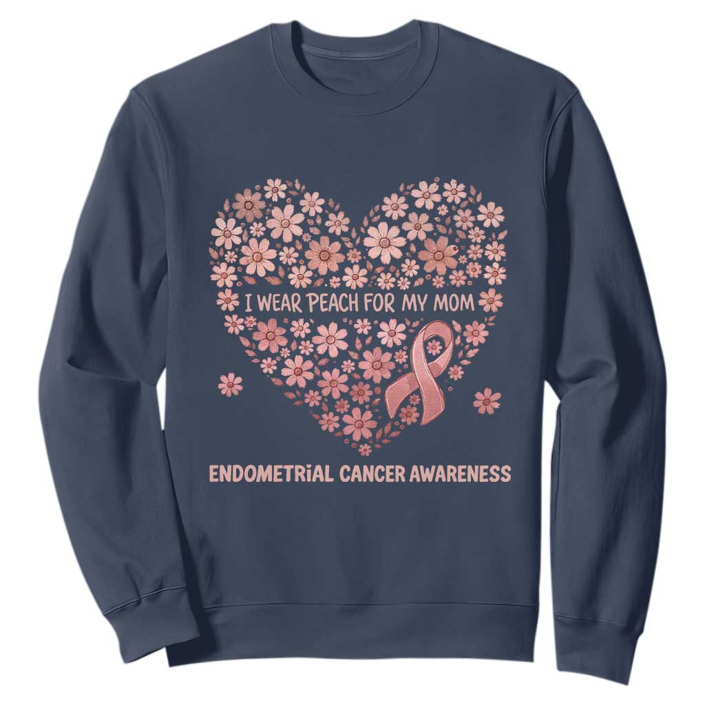 Endometrial Cancer Family Support Sweatshirt I Wear Peach For My Mom TS12 Navy Print Your Wear