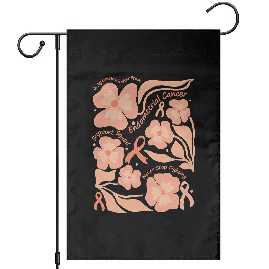 Endometrial Cancer Support Squad Floral Gift Garden Flag In September We Wear Peach TS12 Black Print Your Wear