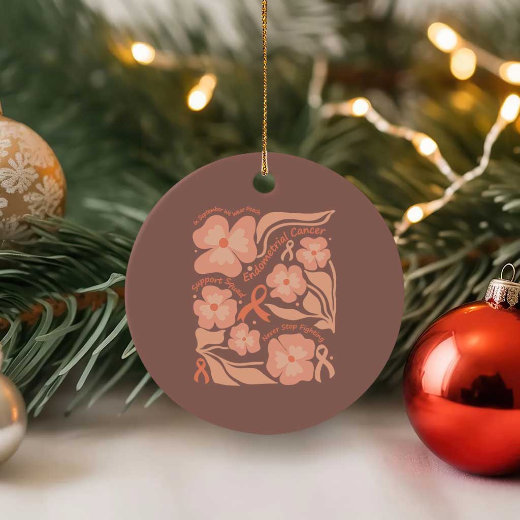 Endometrial Cancer Support Squad Floral Gift Ceramic Ornament In September We Wear Peach TS12 1pc Mocha Print Your Wear