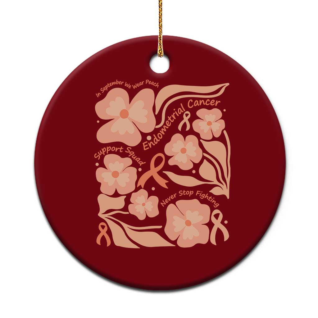 Endometrial Cancer Support Squad Floral Gift Ceramic Ornament In September We Wear Peach TS12 1pc Red Print Your Wear