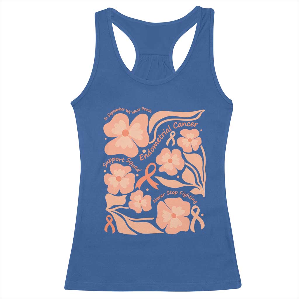 Endometrial Cancer Support Squad Floral Gift Racerback Tank Top In September We Wear Peach TS12 Royal Blue Print Your Wear