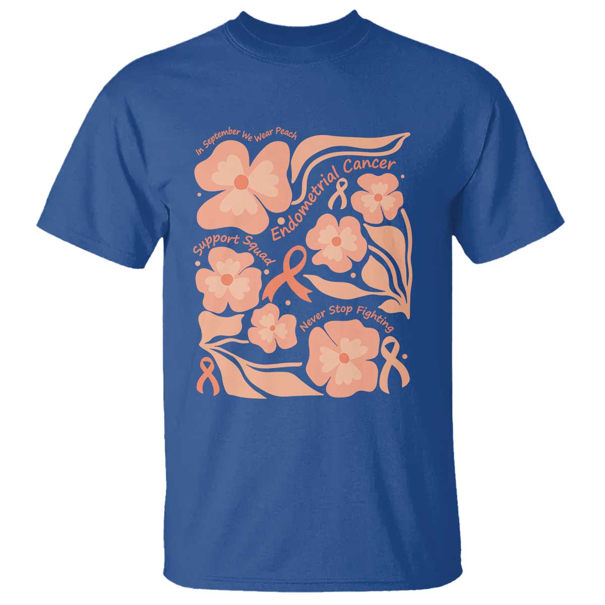 Endometrial Cancer Support Squad Floral Gift T Shirt In September We Wear Peach TS12 Royal Blue Print Your Wear