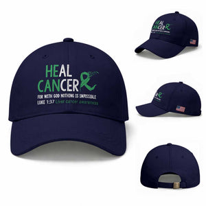 Heal Cancer Nothing Is Impossible With God Baseball Cap Liver Cancer Support Gift TS12 Baseball Cap Universal Fit Dark Blue Print Your Wear