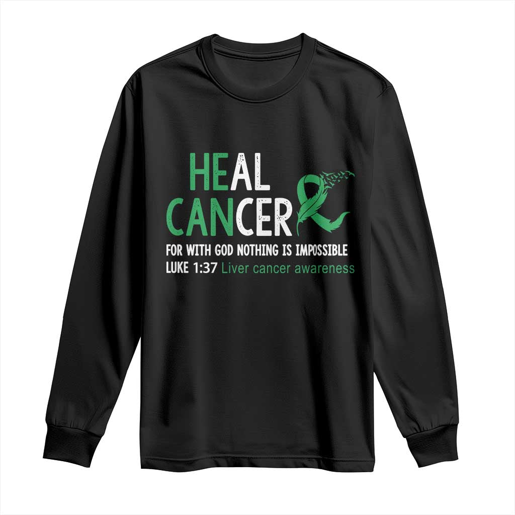 Heal Cancer Nothing Is Impossible With God Long Sleeve Shirt Liver Cancer Support Gift TS12 Black Print Your Wear