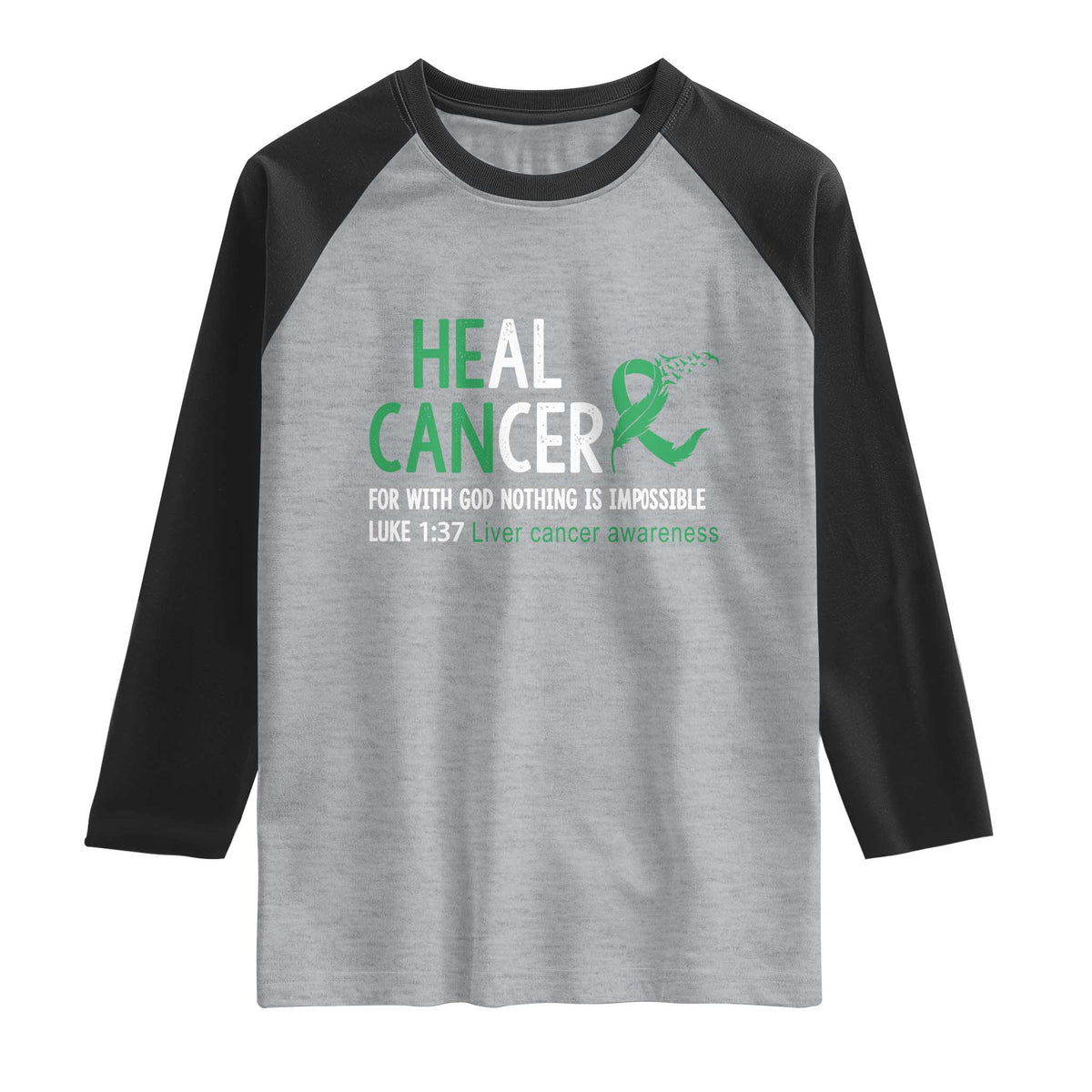 Heal Cancer Nothing Is Impossible With God Raglan Shirt Liver Cancer Support Gift TS12 Heather Gray Black Print Your Wear