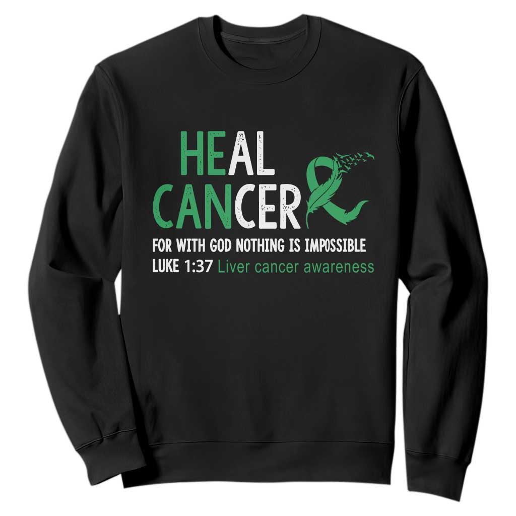 Heal Cancer Nothing Is Impossible With God Sweatshirt Liver Cancer Support Gift TS12 Black Print Your Wear