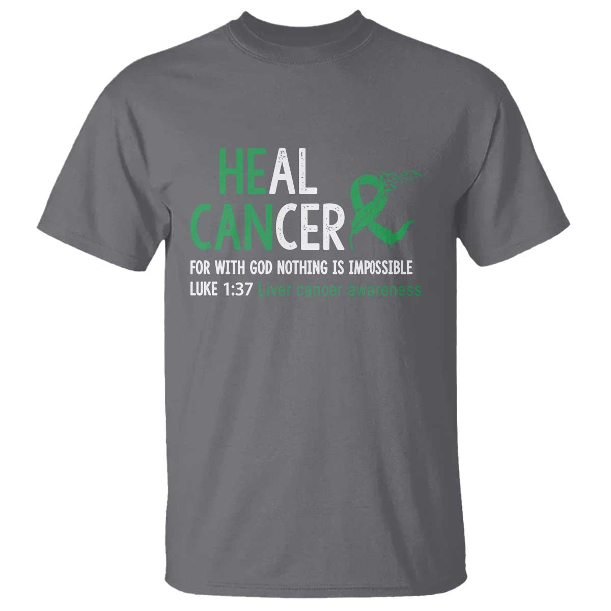 Heal Cancer Nothing Is Impossible With God T Shirt Liver Cancer Support Gift TS12 Charcoal Print Your Wear