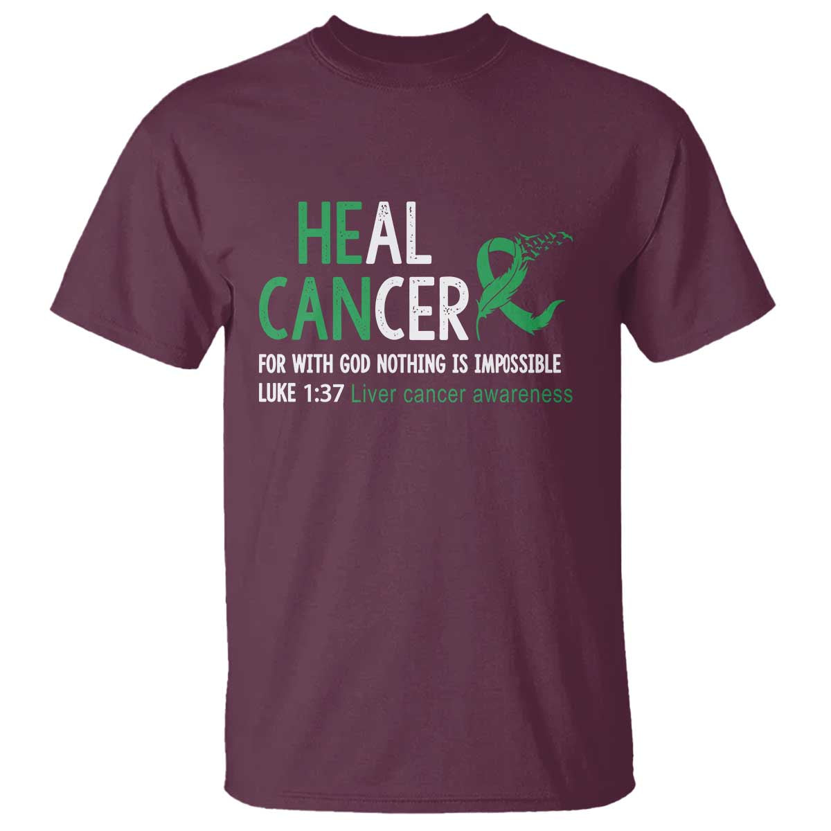 Heal Cancer Nothing Is Impossible With God T Shirt Liver Cancer Support Gift TS12 Maroon Print Your Wear