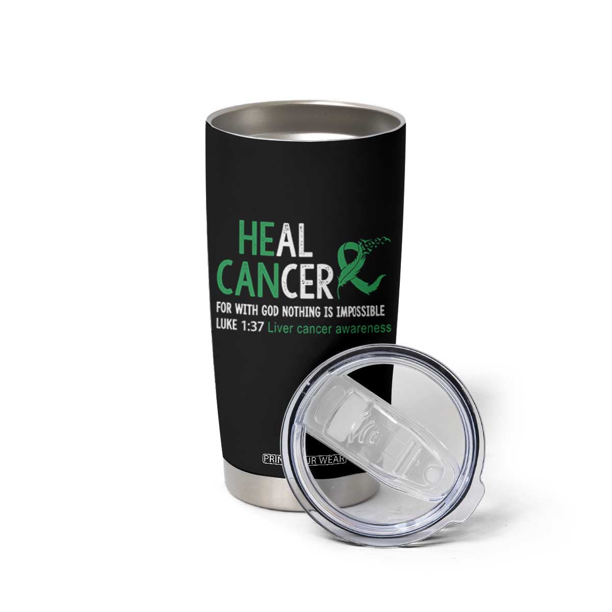 Heal Cancer Nothing Is Impossible With God Tumbler Cup Liver Cancer Support Gift TS12 Print Your Wear