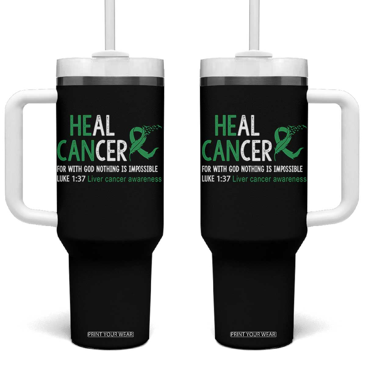 Heal Cancer Nothing Is Impossible With God Tumbler With Handle Liver Cancer Support Gift TS12 One Size: 40 oz Black Print Your Wear