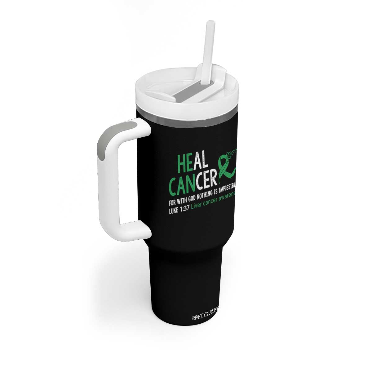 Heal Cancer Nothing Is Impossible With God Tumbler With Handle Liver Cancer Support Gift TS12 Print Your Wear