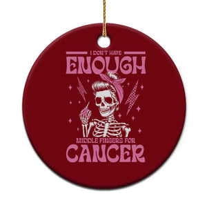 Funny Skeleton Breast Cancer Ceramic Ornament I Dont Have Enough Middle Fingers TS12 1pc Red Print Your Wear