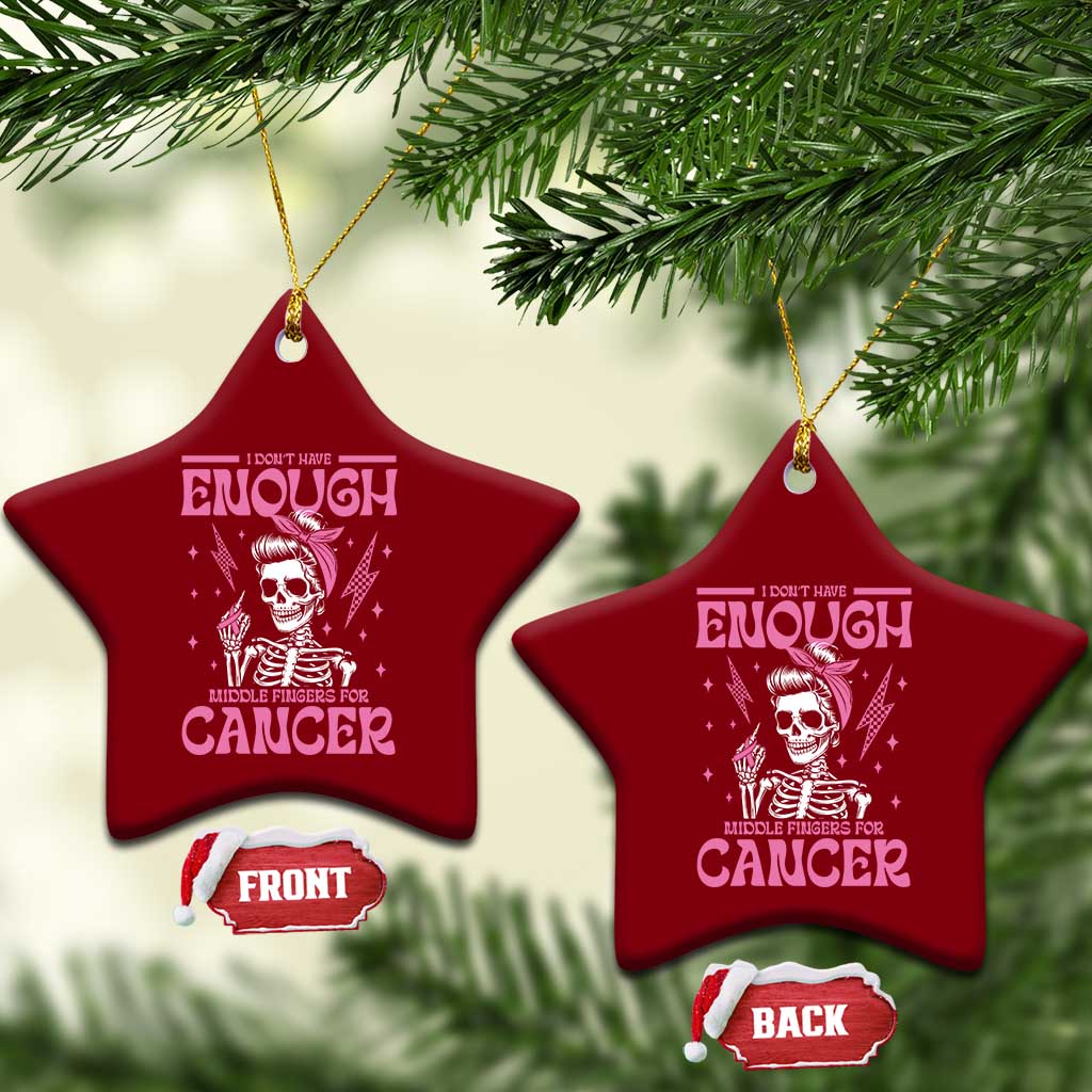 Funny Skeleton Breast Cancer Ceramic Ornament I Dont Have Enough Middle Fingers TS12 Print Your Wear