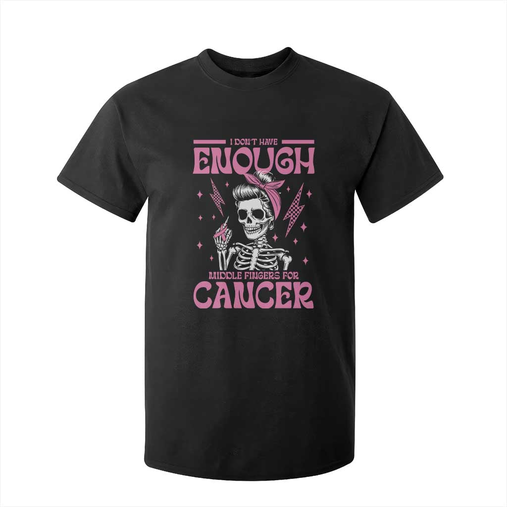 Funny Skeleton Breast Cancer T Shirt For Kid I Dont Have Enough Middle Fingers TS12 Black Print Your Wear