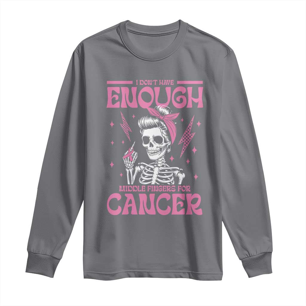 Funny Skeleton Breast Cancer Long Sleeve Shirt I Dont Have Enough Middle Fingers TS12 Charcoal Print Your Wear